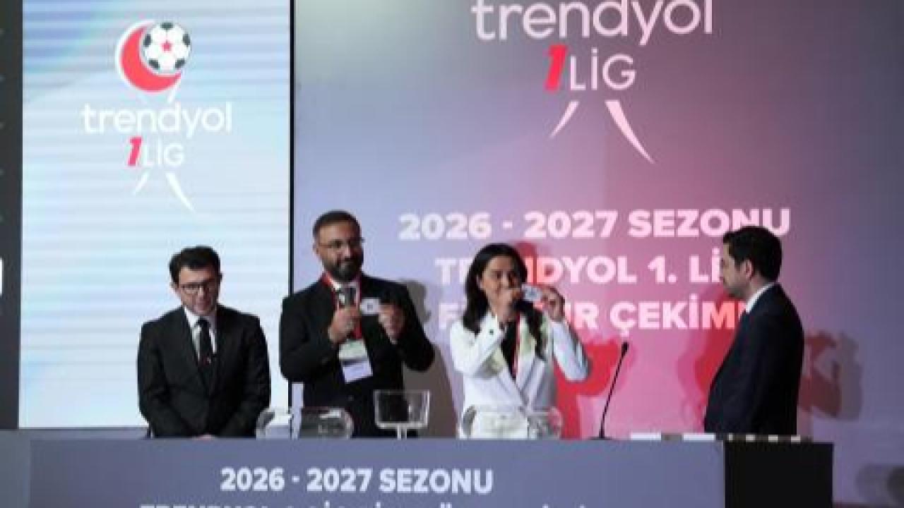 2026-2027 Sezonu Trendyol 1. Lig fikstür çekimi gerçekleştirildi.